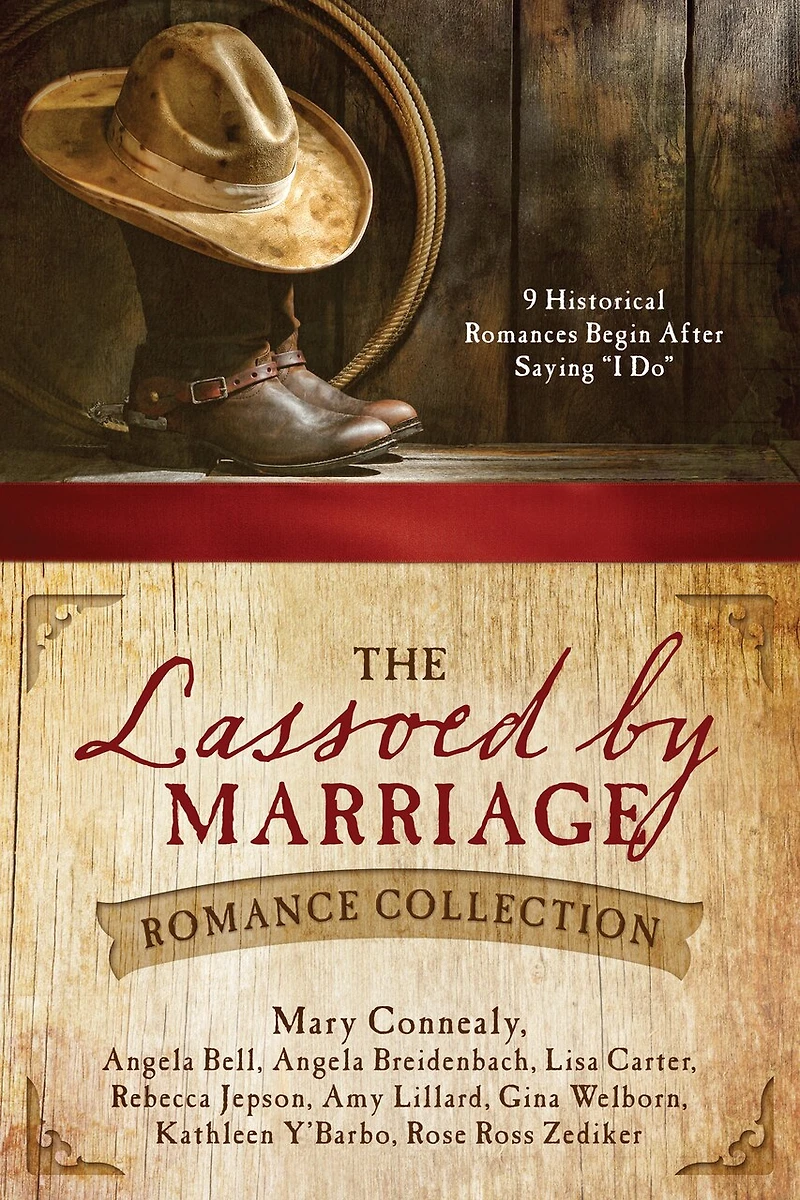 The Lassoed By Marriage Romance Collection: 9 Historical Romances Begin After Saying I Do