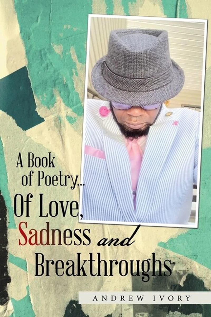 A Book of Poetry... Love, Sadness and Breakthroughs