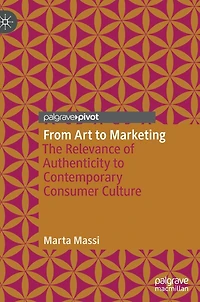 From Art To Marketing: The Relevance Of Authenticity Contemporary Consumer Culture