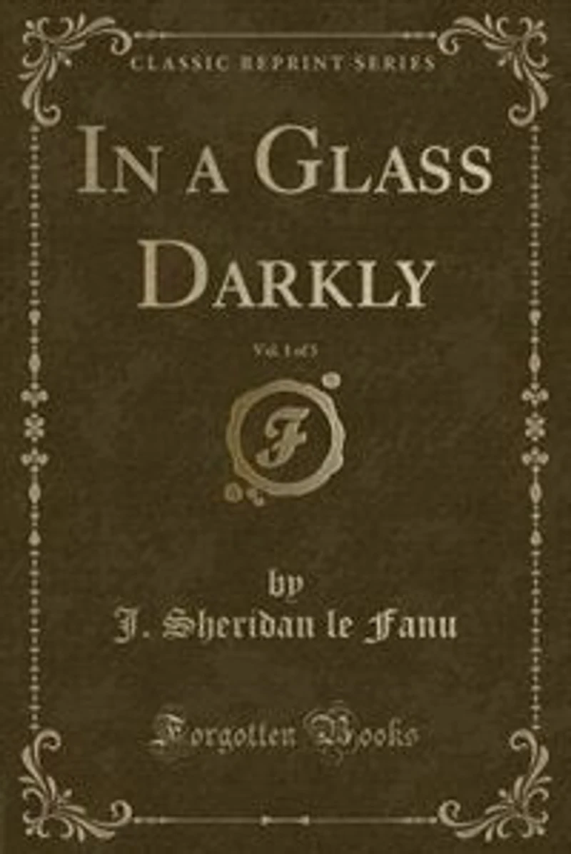 In a Glass Darkly, Vol. 1 of 3 (Classic Reprint)