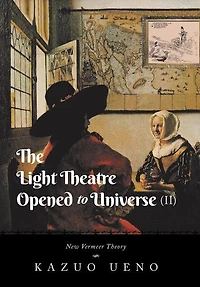 The Light Theatre Opened to Universe (II): New Vermeer Theory