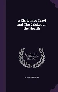 A Christmas Carol and The Cricket on the Hearth