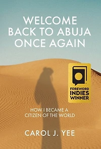 Welcome Back to Abuja Once Again: How I Became a Citizen of the World