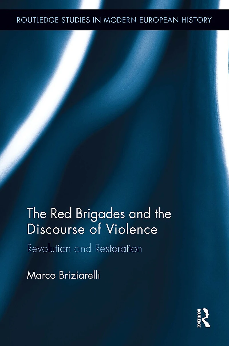 the Red Brigades and Discourse of Violence: Revolution Restoration