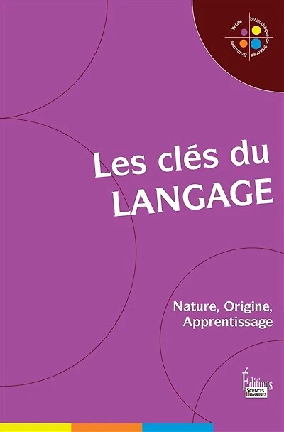 Les Clés du langage : Nature, Origine, Apprentissage