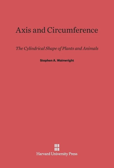 Axis and Circumference: The Cylindrical Shape of Plants and Animals