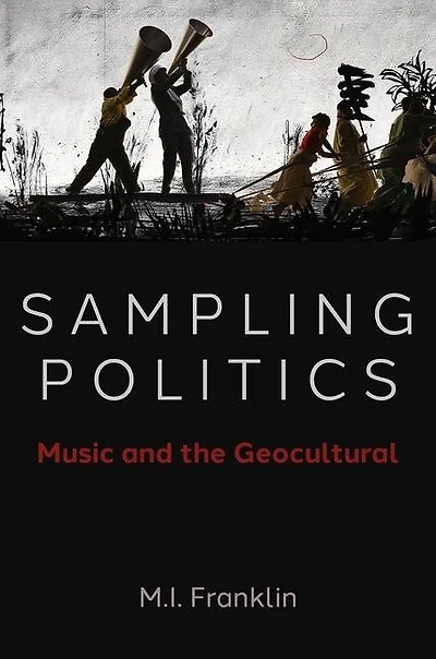 Sampling Politics: Music And The Geocultural