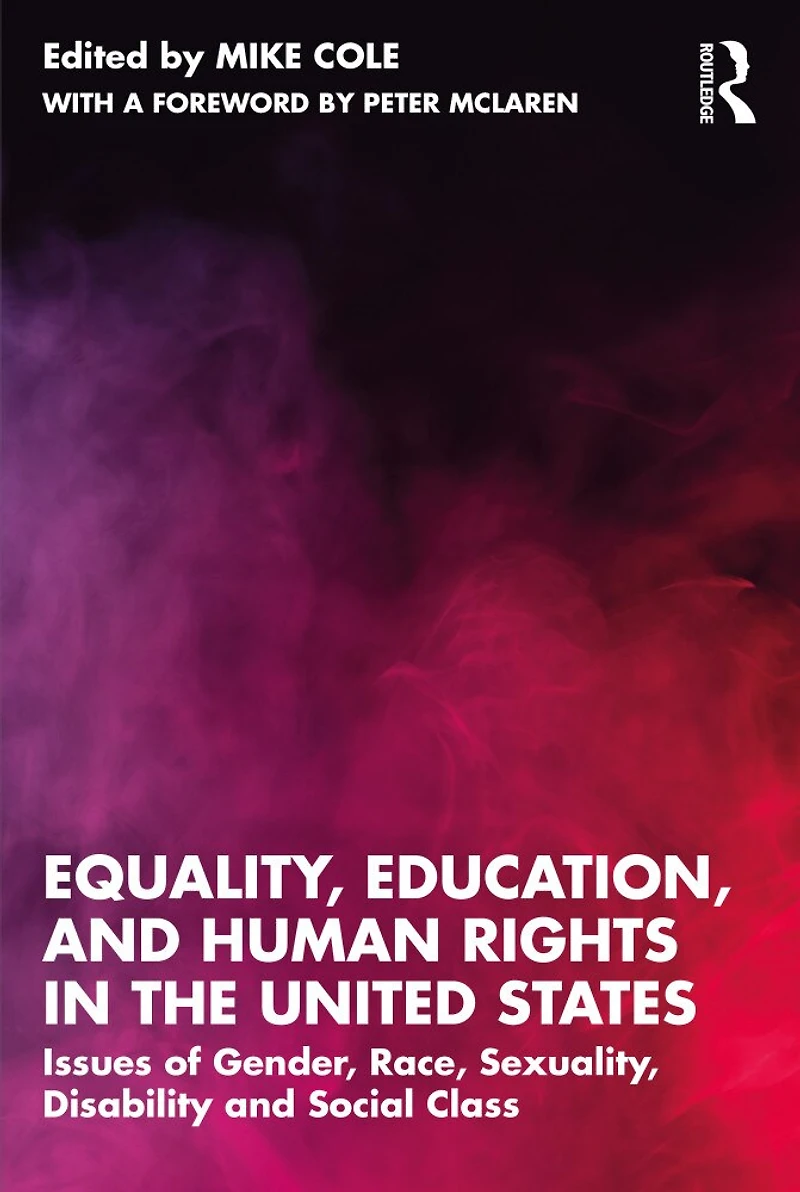 Equality, Education, and Human Rights the United States: Issues of Gender, Race, Sexuality, Disability, Social Class