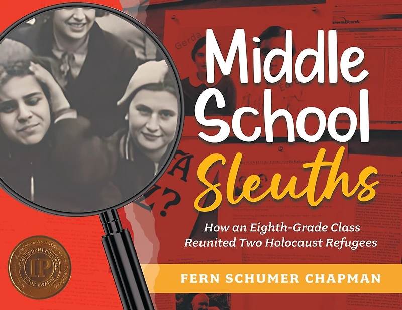 Middle School Sleuths: How an Eighth-Grade Class Reunited Two Holocaust Refugees