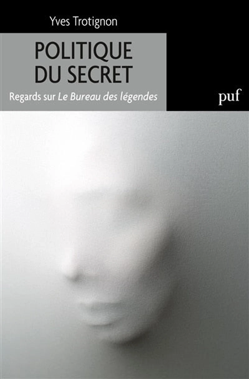 Politique du secret : Regards sur Le Bureau des légendes