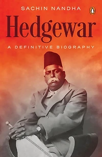 Hedgewar (Founder of Rashtriya Swayamsevak Sangh): A Definitive Biography