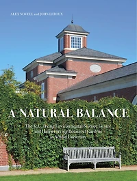 A Natural Balance: The K.C. Irving Environmental Science Centre and Harriet Irving Botanical Gardens at Acadia University