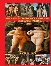 Naked Adult Coloring Book: Adam & Eve Renaissance Paintings