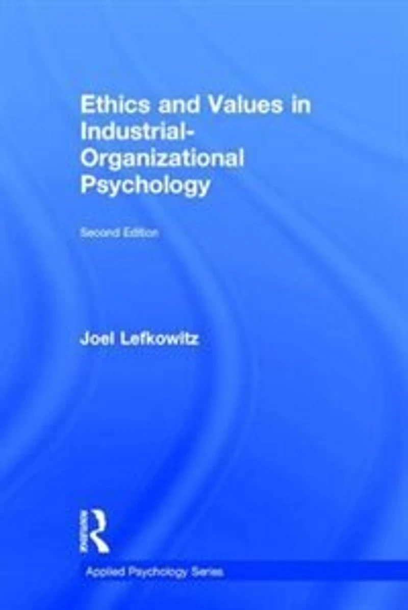 Ethics And Values Industrial-organizational Psychology