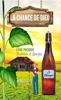 La chance de Dieu: Livre premier - Mathilde et Georges