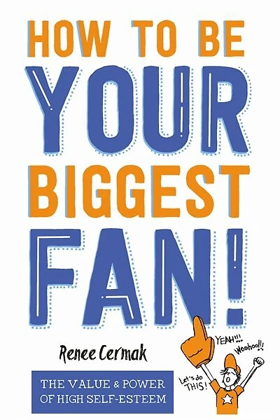 How to be Your Biggest Fan: The Value and Power of High Self-Esteem