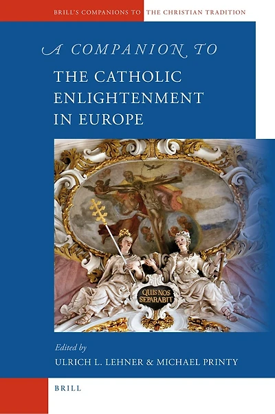 A Companion to the Catholic Enlightenment Europe