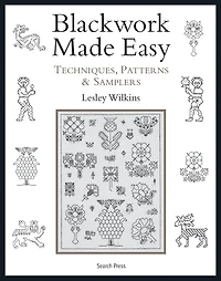 Blackwork Made Easy: Techniques, Patterns and Samplers