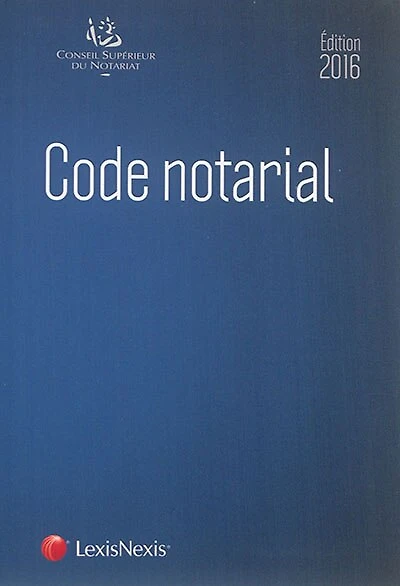 Code notarial: édition 2016