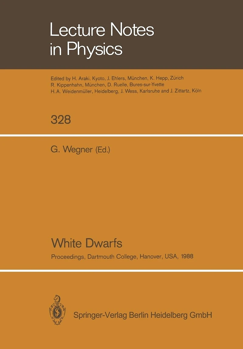 White Dwarfs: Proceedings of Iau Colloquium No. 114, Held at Dartmouth College, Hanover, New Hampshire, Usa, August 15-19, 1988