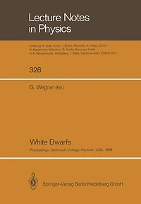 White Dwarfs: Proceedings of Iau Colloquium No. 114, Held at Dartmouth College, Hanover, New Hampshire, Usa, August 15-19, 1988