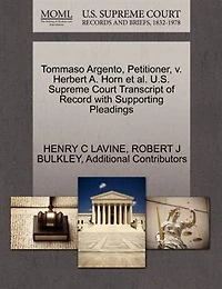 Tommaso Argento, Petitioner, V. Herbert A. Horn Et Al. U.s. Supreme Court Transcript Of Record With Supporting Pleadings