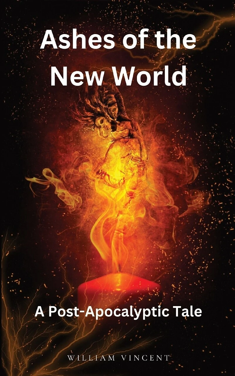 Ashes of the New World: A Post-Apocalyptic Tale