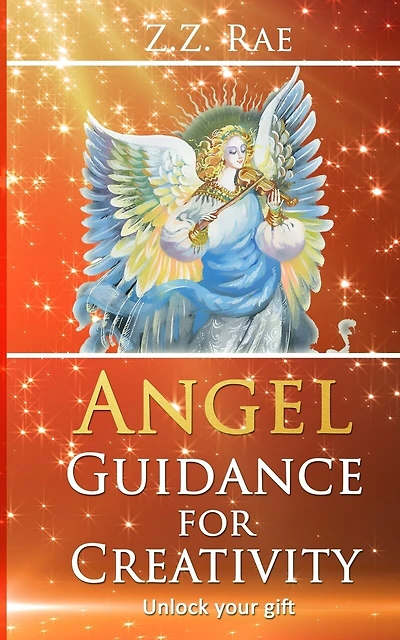 Angel Guidance For Creativity: Unlock your gift