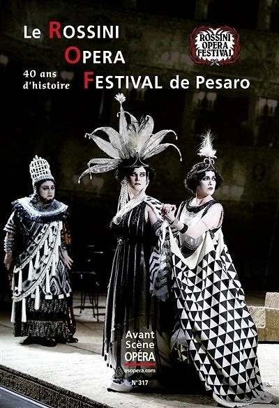 Avant-scène opéra (L'), n°317. Le Rossini Opera Festival de Pesaro : 40 ans d'histoire: 40 ans d'histoire