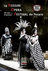 Avant-scène opéra (L'), n°317. Le Rossini Opera Festival de Pesaro : 40 ans d'histoire: 40 ans d'histoire