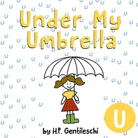 Under My Umbrella: The Letter U Book