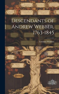 Descendants of Andrew Webber, 1763-1845