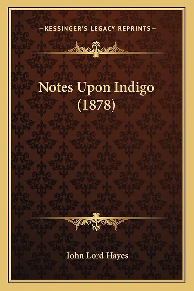 Notes Upon Indigo (1878)