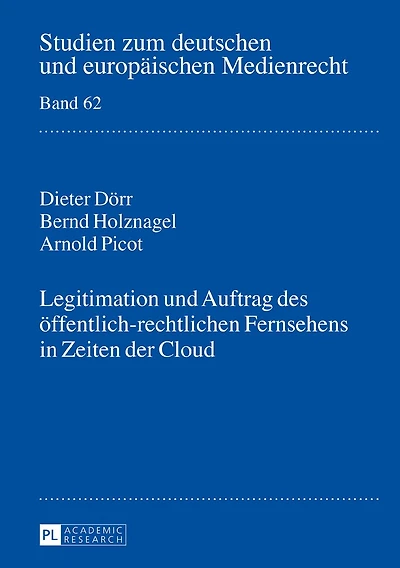 Legitimation und Auftrag des oeffentlich-rechtlichen Fernsehens Zeiten der Cloud