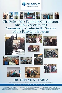 The Role of the Fulbright Coordinator, Faculty Associate, and Community Mentor in the Success of the Fulbright Program