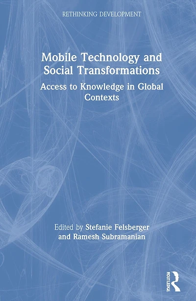 Mobile Technology And Social Transformations: Access To Knowledge Global Contexts