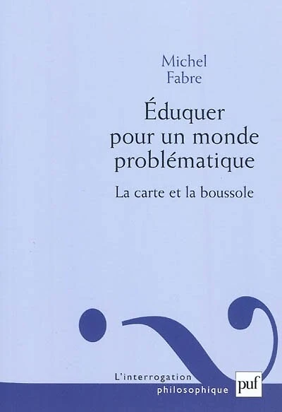 Eduquer pour un monde problématique: la carte et boussole