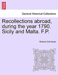 Recollections Abroad: During the Year 1790; Sicily and Malta (Classic Reprint)