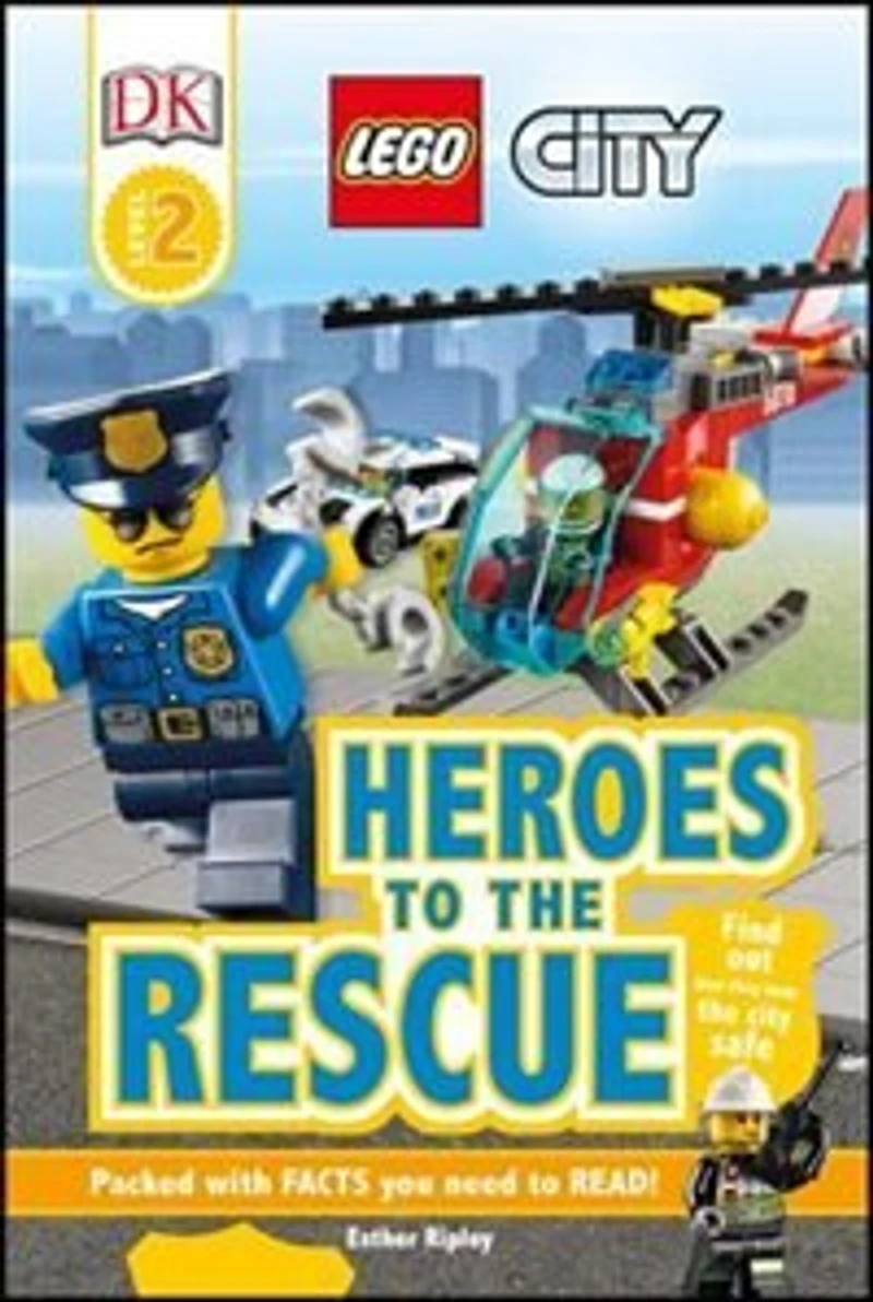 DK Readers L2: LEGO City: Heroes to the Rescue: Find Out How They Keep City Safe