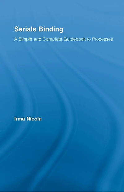 Serials Binding: A Simple and Complete Guidebook to Processes