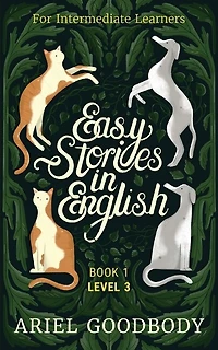 Easy Stories In English For Intermediate Learners: 10 Fairy Tales To Take Your English From Ok To Good And From Good To Great