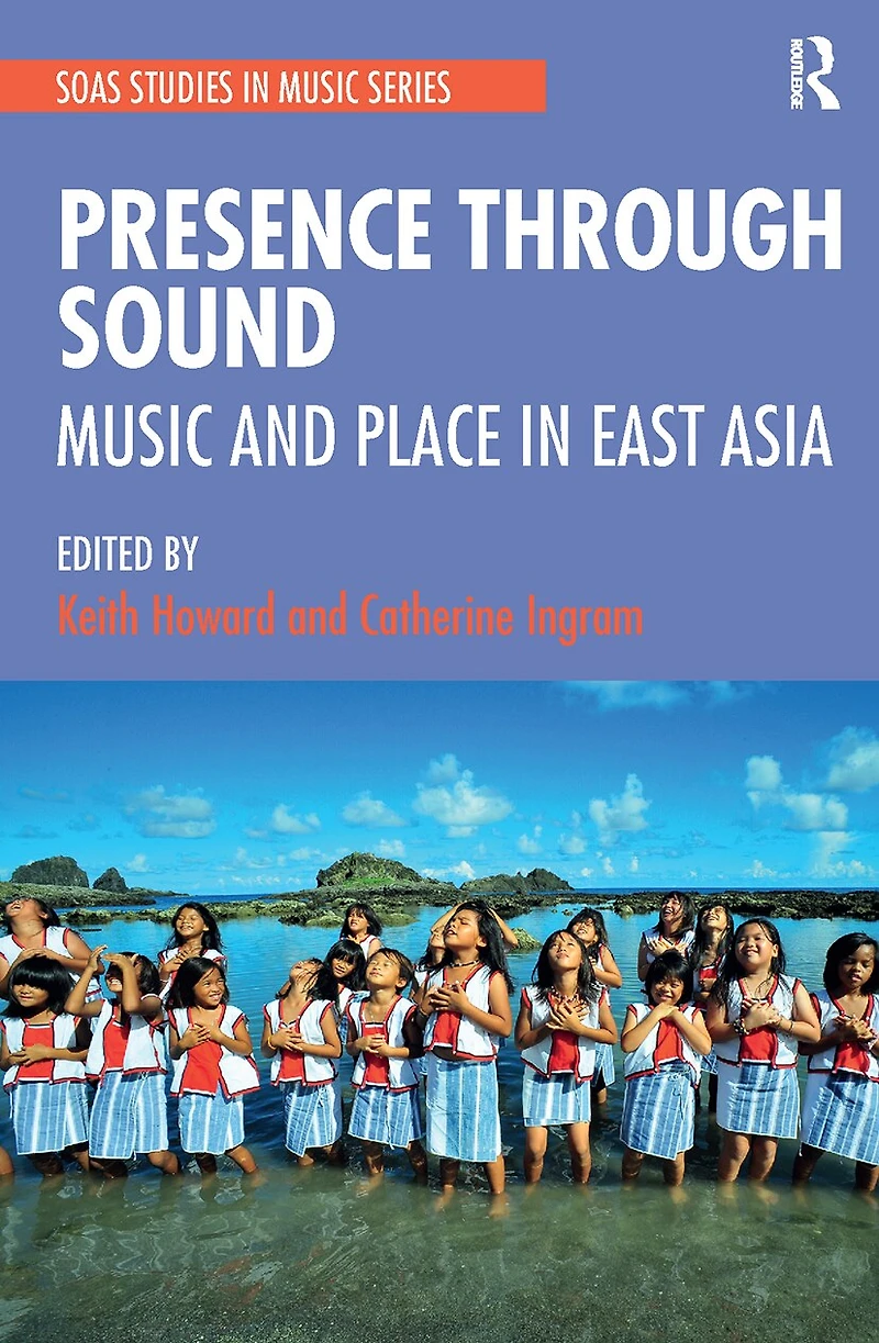 Presence Through Sound: Music and Place East Asia
