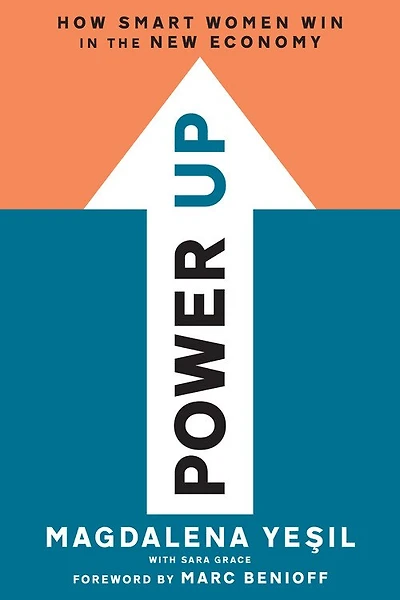 Power Up: How Smart Women Win The New Economy
