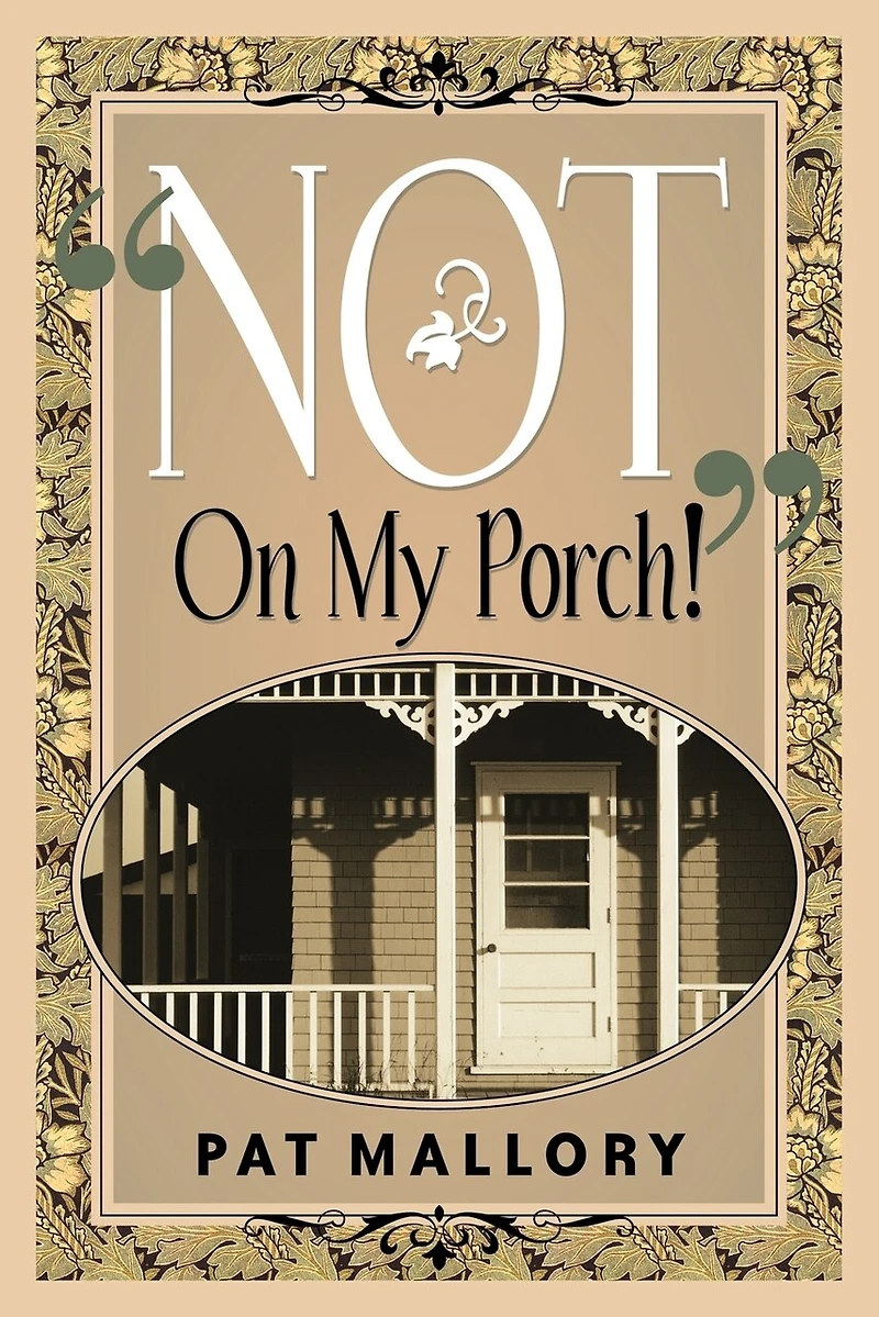 "Not On My Porch!"