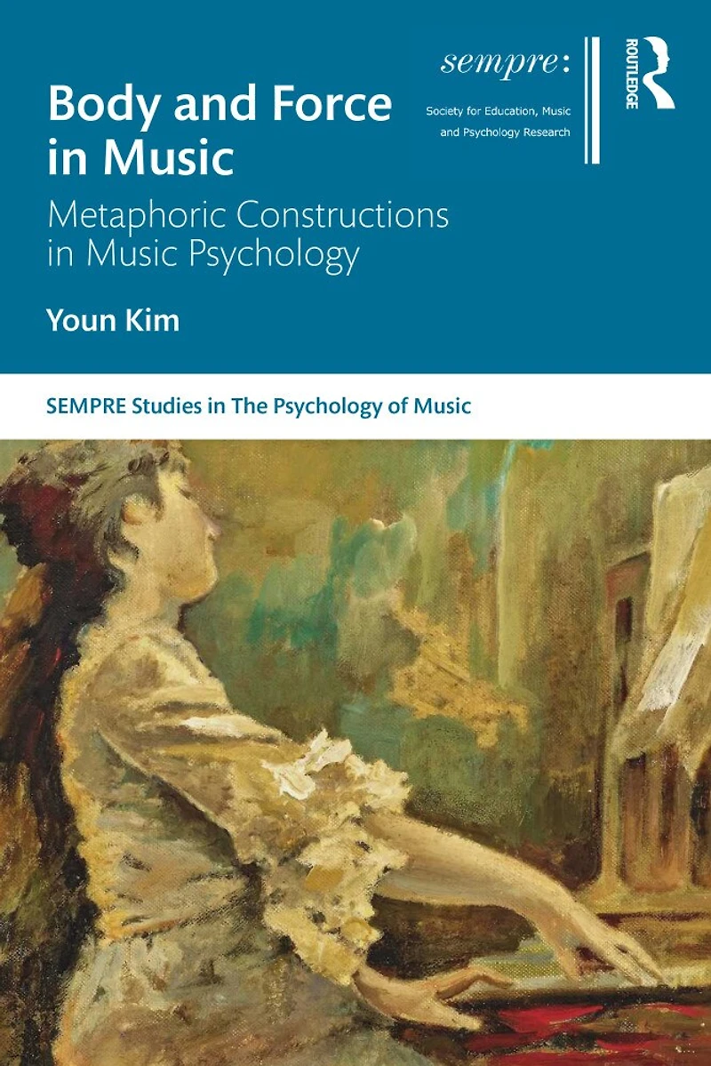 Body and Force Music: Metaphoric Constructions Music Psychology