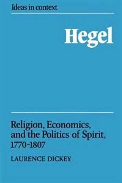 Hegel: Religion, Economics, and the Politics of Spirit, 1770–1807