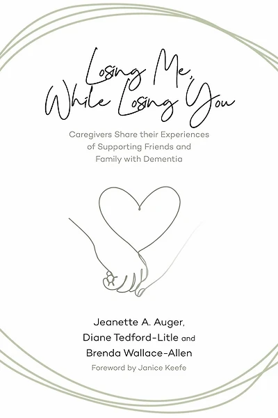 Losing Me, While Losing You: Caregivers Share Their Experiences Of Supporting Friends And Family With Dementia