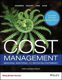 Cost Management: Measuring, Monitoring, and Motivating Performance, 3CE with WileyPLUS Card and Loose-leaf Set Multi-Term