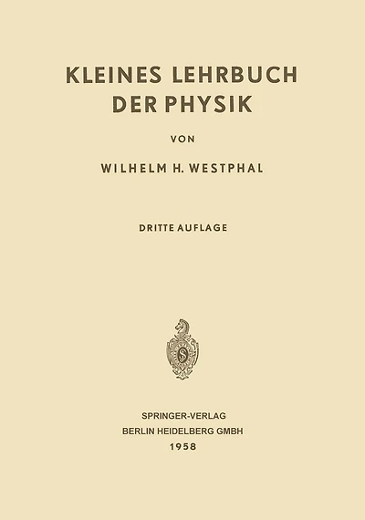 Kleines Lehrbuch der Physik: Ohne Anwendung Höherer Mathematik