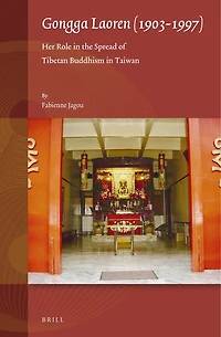 Gongga Laoren (1903-1997): Her Role in the Spread of Tibetan Buddhism in Taiwan